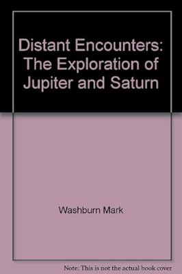 Distant Encounters: The Exploration of Jupiter and Saturn
