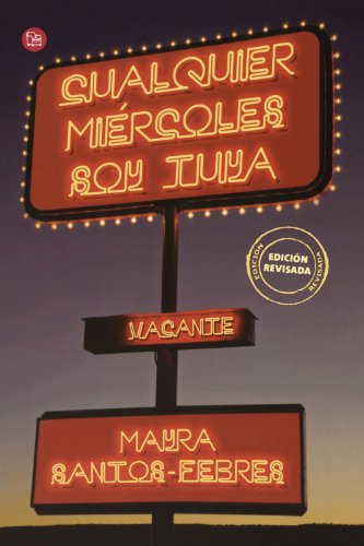 Cualquier mi&eacute;rcoles soy tuya by Mayra Santos-Febres