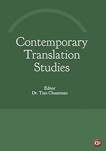 Contemporary Translation Studies by Dr. Tian Chuanmao Editor