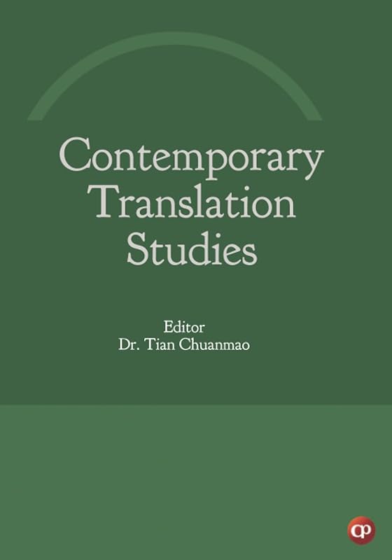 Contemporary Translation Studies by Dr. Tian Chuanmao Editor