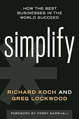 Simplify: How the Best Businesses in the World Succeed