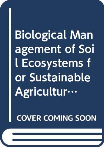 Biological management of soil ecosystems for sustainable agriculture (World Soil Resources Reports) by Food and Agriculture Organization of the United Nations