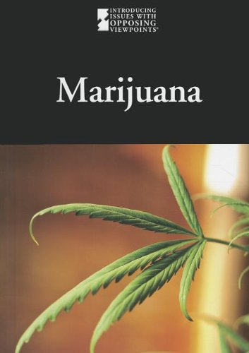 Marijuana (Introducing Issues With Opposing Viewpoints) by Noël Merino