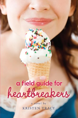 A Field Guide for Heartbreakers by Kristen Tracy