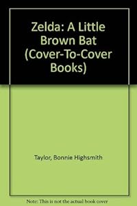 Zelda: A Little Brown Bat (Cover-To-Cover Books)