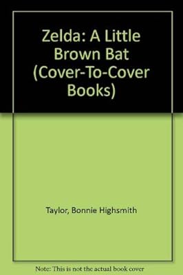 Zelda: A Little Brown Bat (Cover-To-Cover Books)