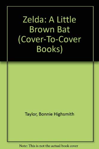 Zelda: A Little Brown Bat (Cover-To-Cover Books) by More books from this author