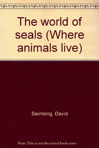 The world of seals by David Saintsing