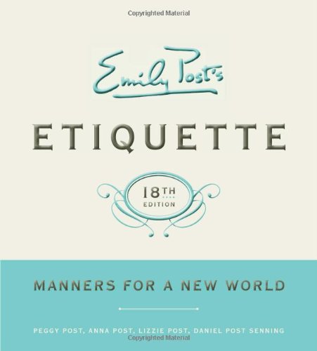 Emily Post's Etiquette, 18th Edition by Peggy Post