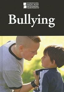 Bullying (Introducing Issues with Opposing Viewpoints)