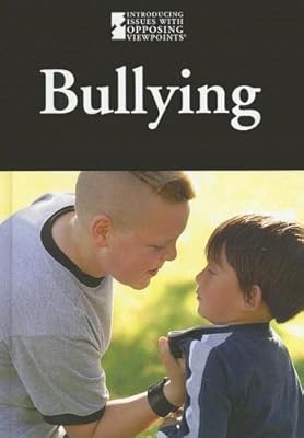 Bullying (Introducing Issues with Opposing Viewpoints)