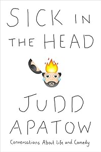 Sick in the Head: Conversations About Life and Comedy