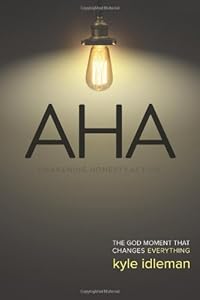AHA: The God Moment That Changes Everything