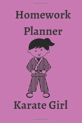 Homework Planner Karate Girl: Diary for Homework - School or Karate Class For The Girl That Loves Karate. (MMA)