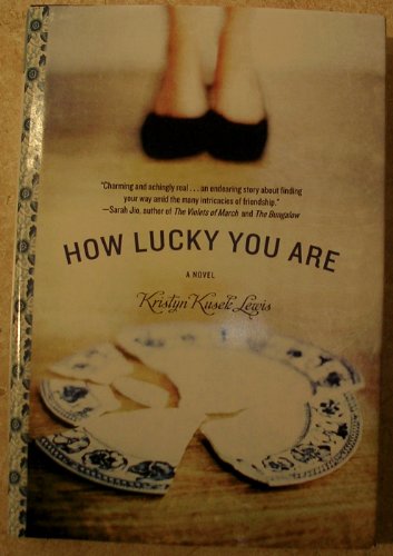 How Lucky You Are by Kristyn Kusek Lewis