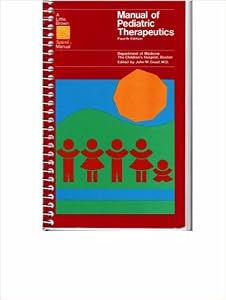 Manual of Pediatric Therapeutics (Little Brown Spiral Manual Series)