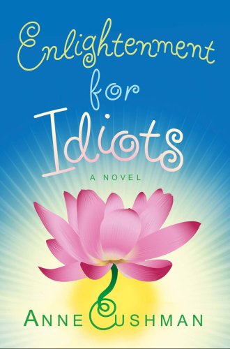Enlightenment for idiots by Anne Cushman
