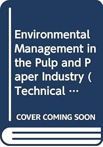Environmental Management in the Pulp and Paper Industry (Technical Report Series)