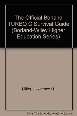 The Official Borland TURBO C Survival Guide (Borland-Wiley Higher Education Series)