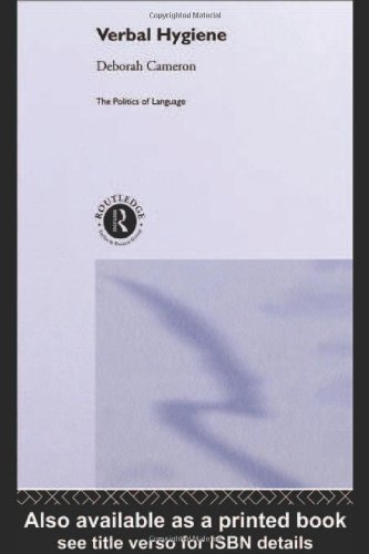 Verbal Hygiene (The Politics of Language) by Deborah Cameron