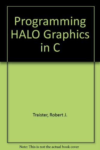 Programming Halo Graphics in C by Robert J. Traister
