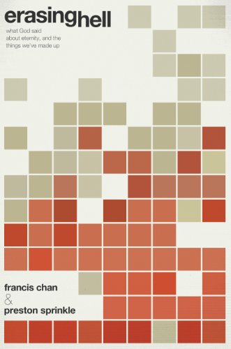 Erasing Hell: What God Said about Eternity, and the Things We've Made Up by Francis Chan