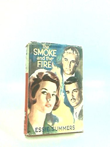 The Smoke and the Fire by Essie Summers