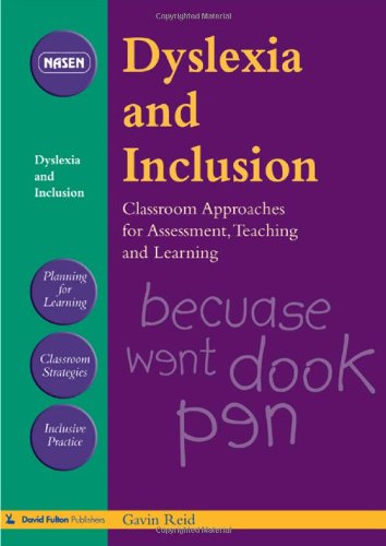 Dyslexia and Inclusion: Classroom approaches for assessment, teaching and learning (nasen spotlight) by Gavin Reid