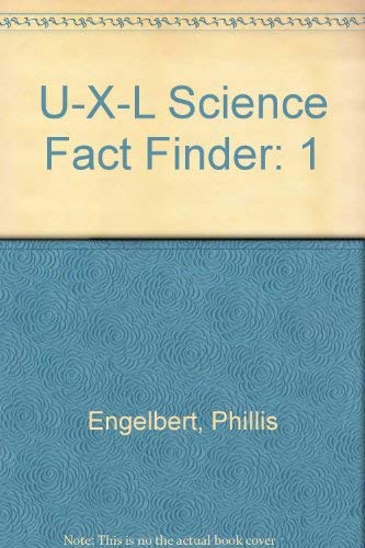 U-X-L Science Fact Finder: 1 by Phillis Engelbert