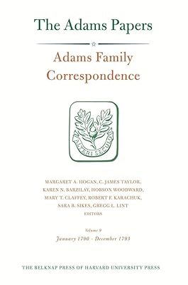 Adams Family Correspondence, Volume 9: January 1790 – December 1793 (Adams Papers)