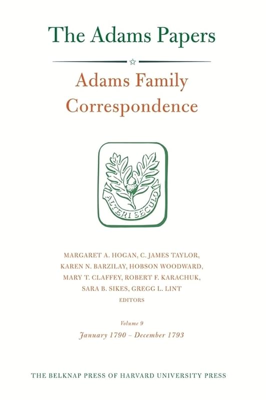 Adams Family Correspondence, Volume 9: January 1790 – December 1793 (Adams Papers) by Adams Family