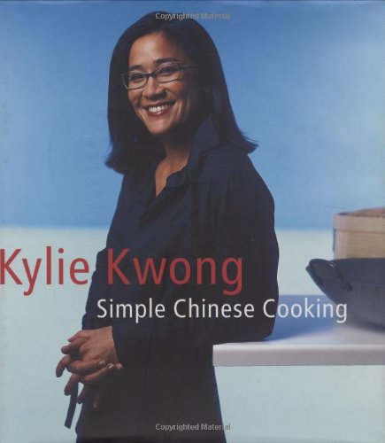Simple Chinese Cooking by Kylie Kwong