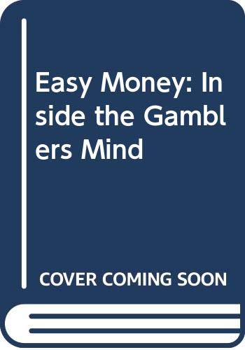 Easy Money: Inside the Gamblers Mind by David Spanier