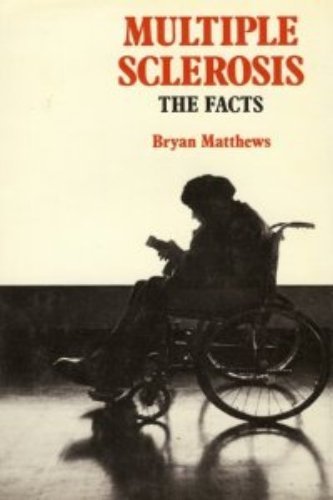 Multiple sclerosis: The facts (Oxford medical publications) by Bryan Matthews