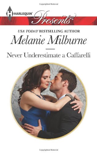 Never Underestimate a Caffarelli by Melanie Milburne