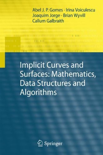 Implicit Curves and Surfaces: Mathematics, Data Structures and Algorithms by Abel Gomes