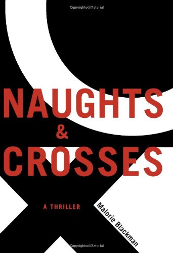 Naughts &amp; Crosses by Malorie Blackman