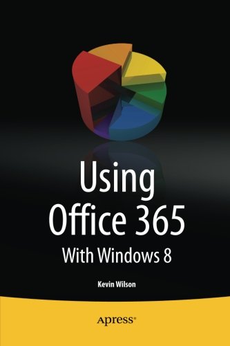 Using Office 365: With Windows 8 by Kevin Wilson