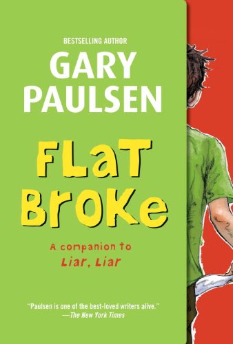 Flat Broke: The Theory, Practice and Destructive Properties of Greed by Gary Paulsen