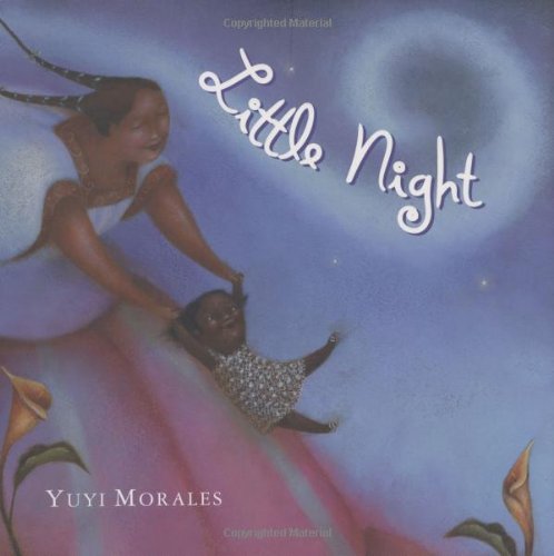Little Night by Yuyi Morales