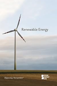 Renewable Energy (Opposing Viewpoints)