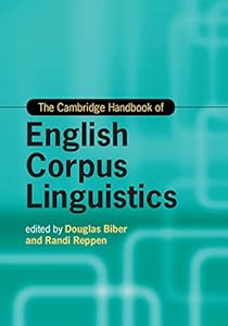 The Cambridge Handbook of English Corpus Linguistics (Cambridge Handbooks in Language and Linguistics) by Douglas Biber