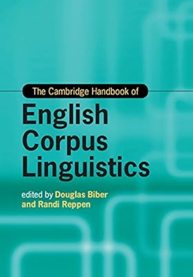 The Cambridge Handbook of English Corpus Linguistics (Cambridge Handbooks in Language and Linguistics)