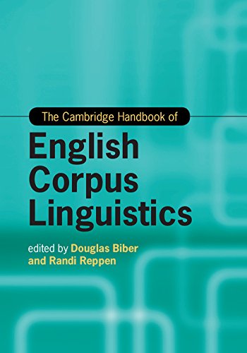 The Cambridge Handbook of English Corpus Linguistics (Cambridge Handbooks in Language and Linguistics) by Douglas Biber
