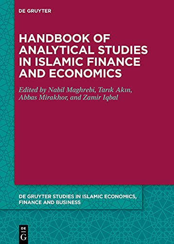 Handbook of Analytical Studies in Islamic Finance and Economics (De Gruyter Studies in Islamic Economics, Finance and Business 4) by Zamir Iqbal