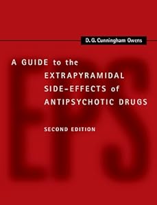 A Guide to the Extrapyramidal Side-Effects of Antipsychotic Drugs by D. G. Cunningham Owens