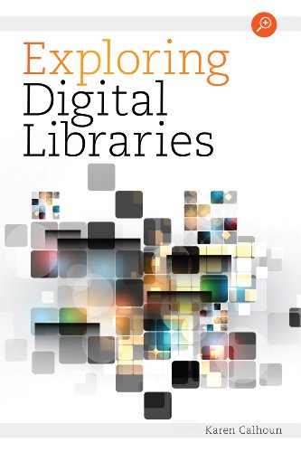 Exploring Digital Libraries by Karen Calhoun