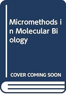 Micromethods in molecular biology (Molecular biology, biochemistry and biophysics) by Volker Neuhoff