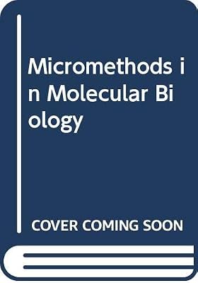 Micromethods in molecular biology (Molecular biology, biochemistry and biophysics)