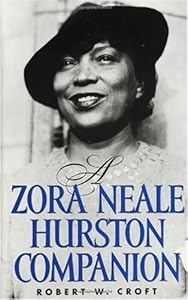 Zora Neale Hurston Companion, A by Robert W. Croft